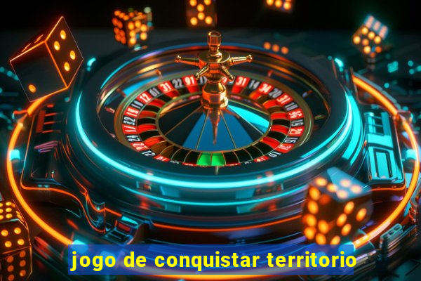 jogo de conquistar territorio